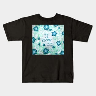 Find Joy in the Ordinary by Jan Marvin Kids T-Shirt